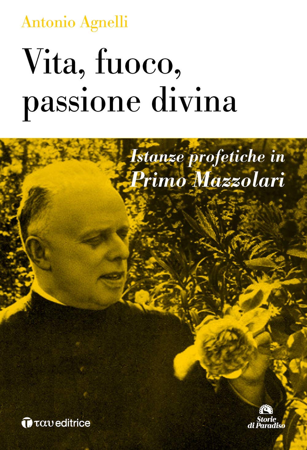 Vita, fuoco, passione divina. Istanze profetiche in Primo Mazzolari book
