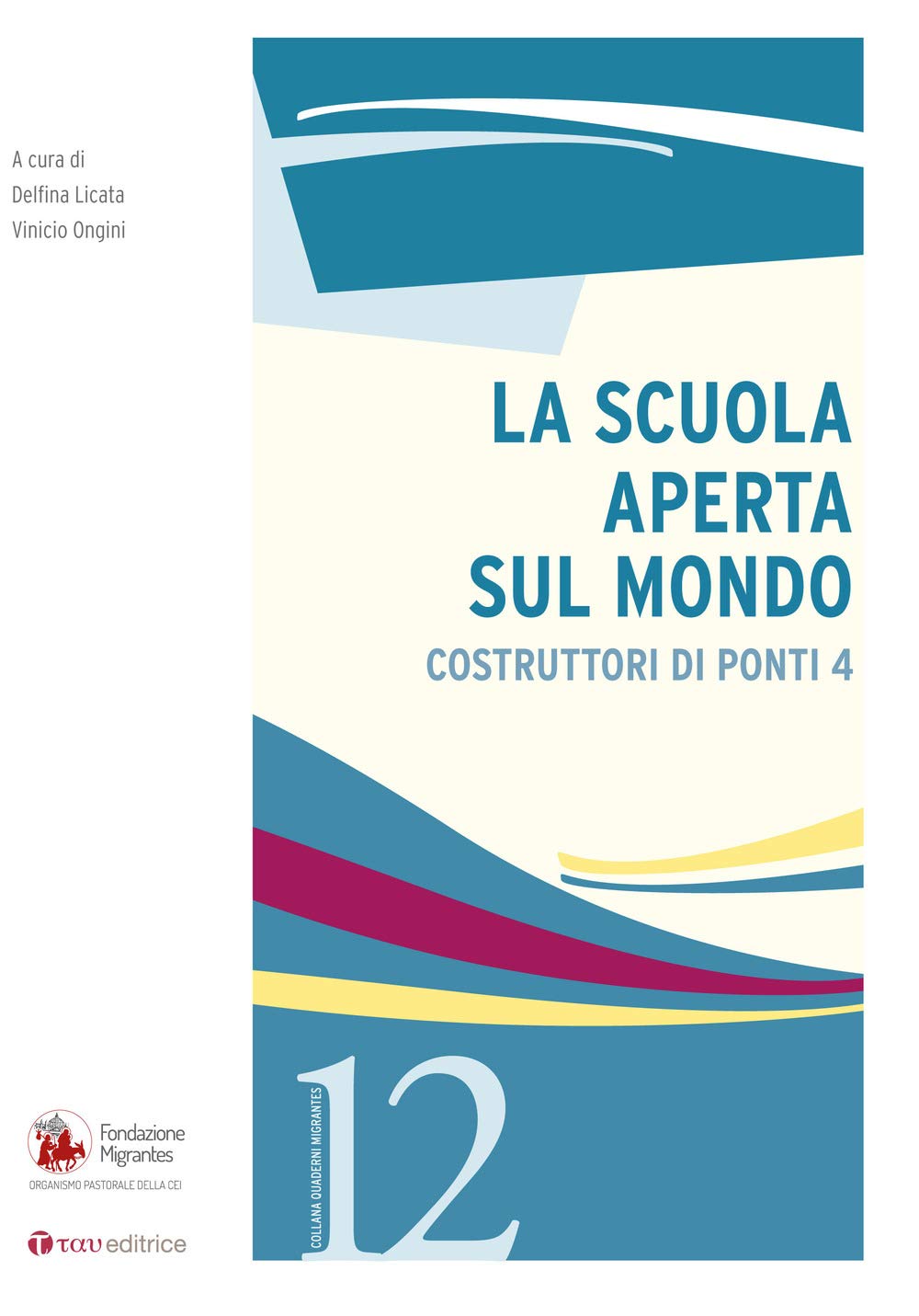 La scuola aperta sul mondo. Costruttori di ponti (Vol. 4) (Quaderni della Fondazione Migrantes) Books