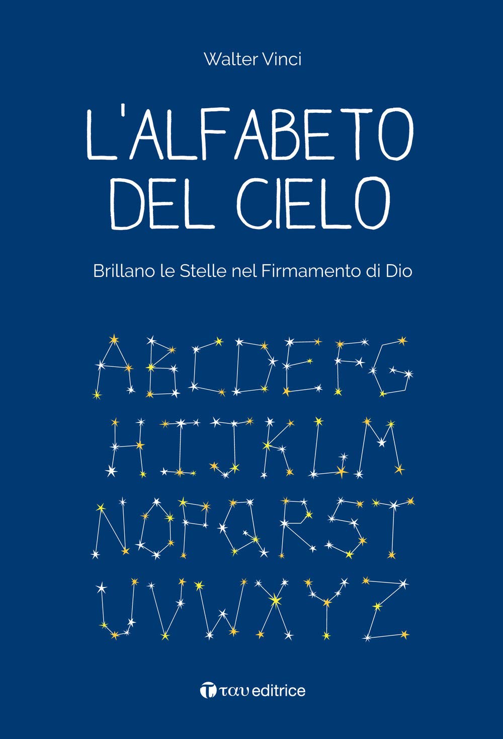 L'alfabeto del cielo. Brillano le stelle nel Firmamento di Dio Non-fiction