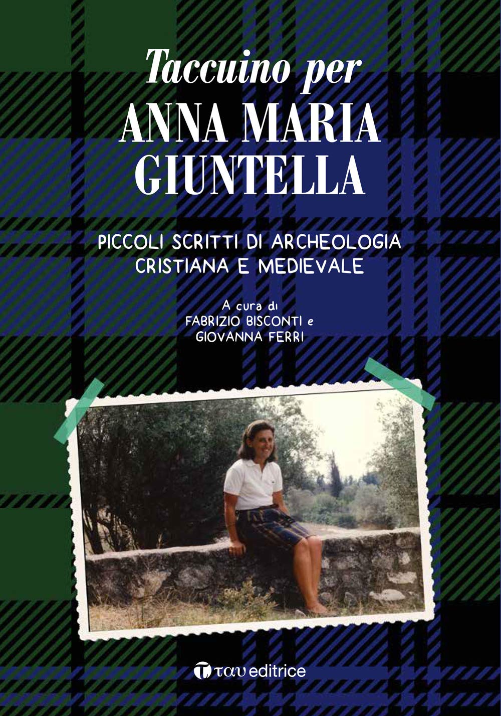 Taccuino per Anna Giuntella. Piccoli scritti di archeologia cristiana e medievale book