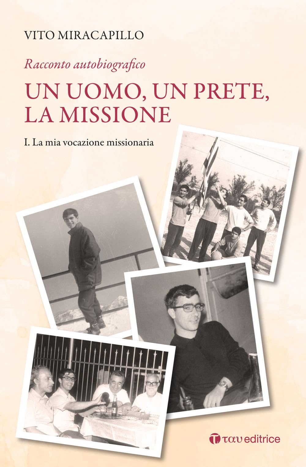 Un uomo, un prete, la missione. La mia vocazione missionaria (Vol. 1) book