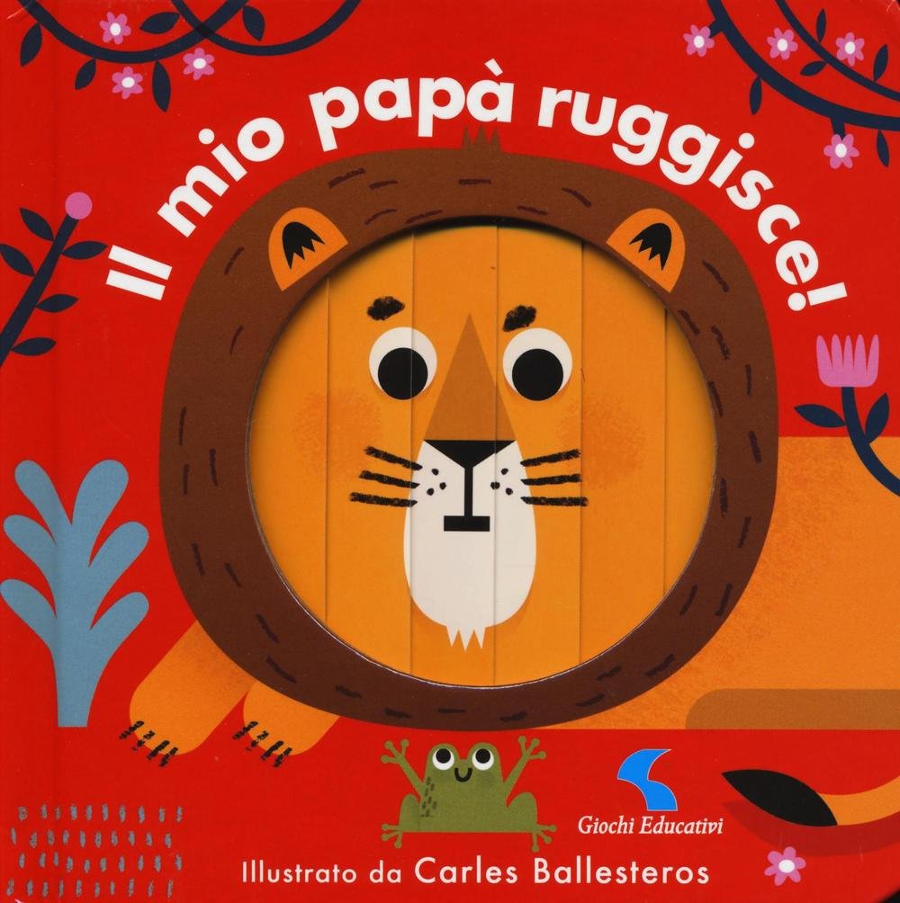 Il mio papà ruggisce! Ediz. a colori book