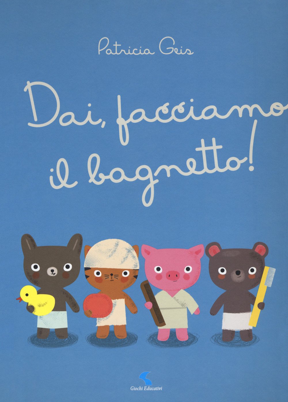 Dai, facciamo il bagnetto! Ediz. a colori book