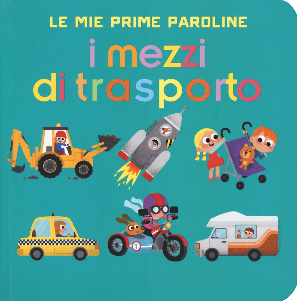 I mezzi di trasporto. Le mie prime paroline Non-fiction