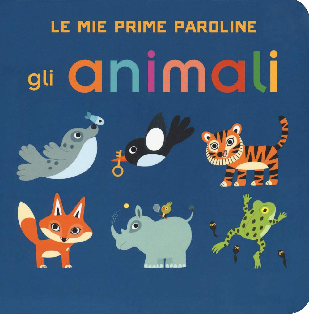 Gli animali. Le mie prime paroline. Ediz. a colori book