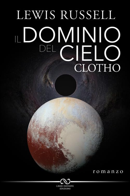 Libri Russell Lewis - Il Dominio Del Cielo. Clotho book