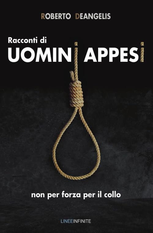 Racconti di uomini appesi non per forza per il collo book