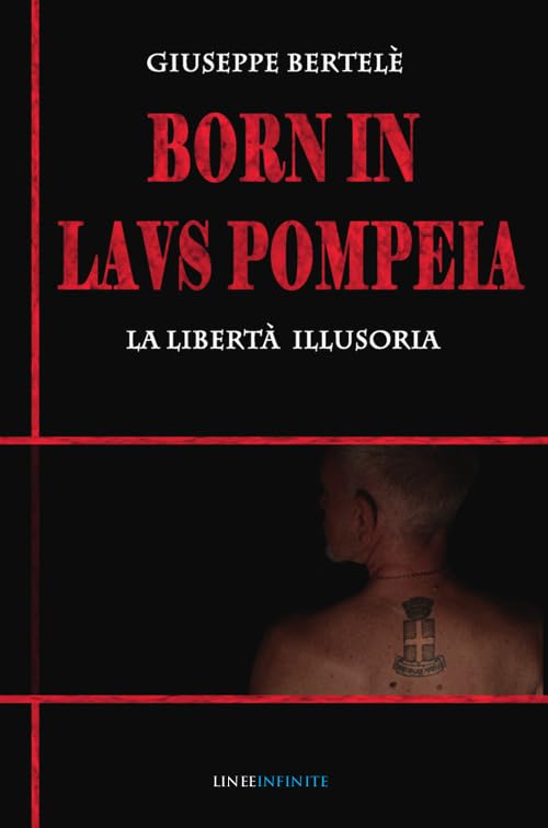 Born in laus pompeia. La libertà illusoria book