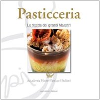 Pasticceria. Le ricette dei grandi maestri book