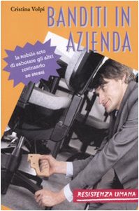 Banditi in azienda. La nobile arte di sabotare gli altri rovinando se stessi book