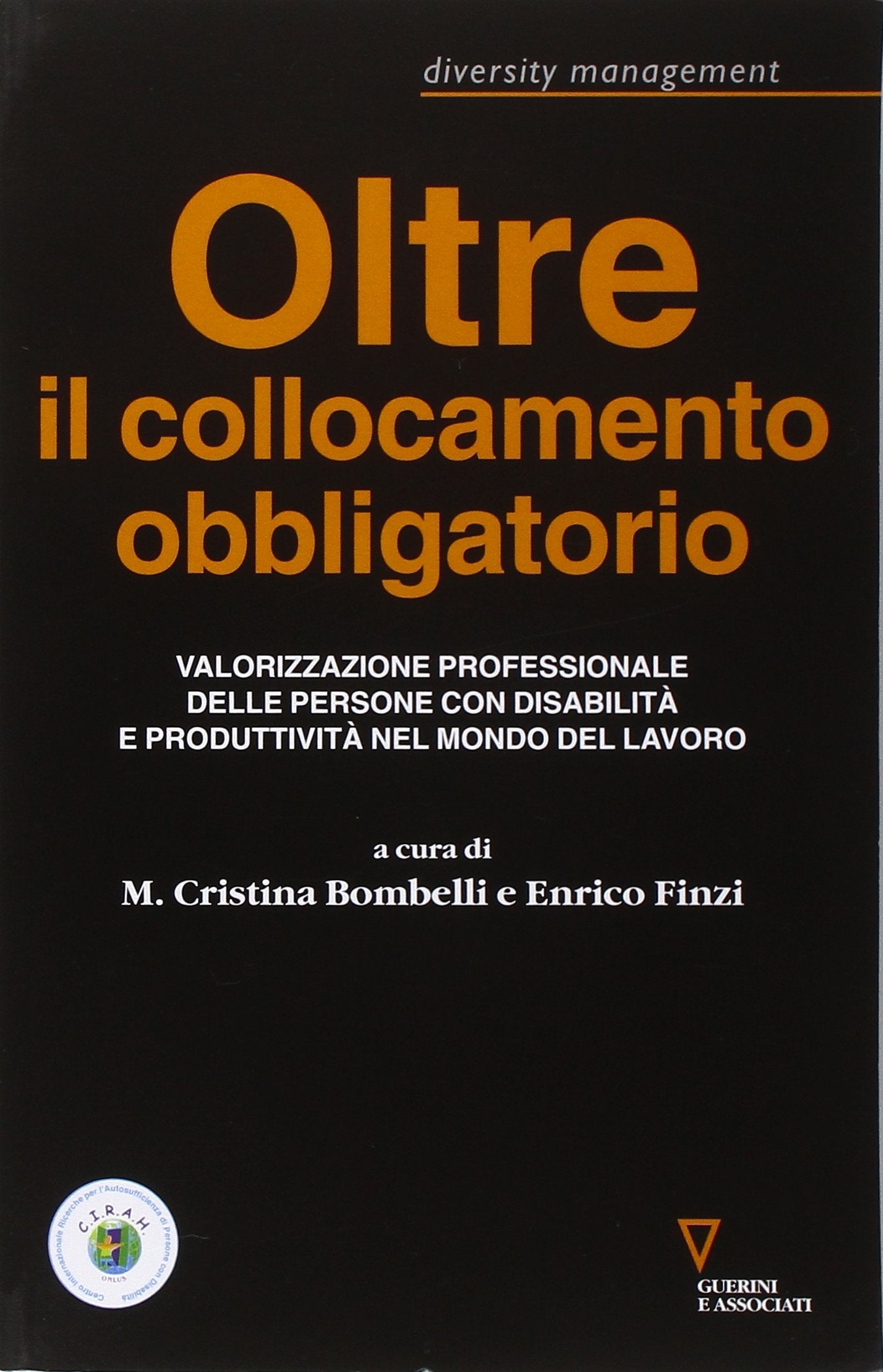 Oltre il collocamento obbligatorio. Valorizzazione personale delle persone con disabilità e produttività nel mondo del lavoro (Diversity management) Books