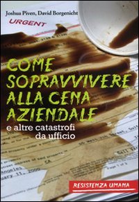 Come sopravvivere alla cena aziendale e altre catastrofi da ufficio book