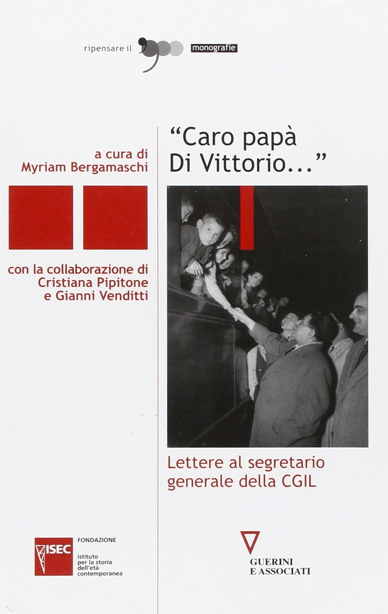«Caro papà Di Vittorio...». Lettere al segretario generale della CGIL book