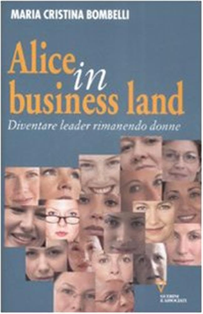 Alice in business land. Diventare leader rimanendo donne Business, Finance & Career