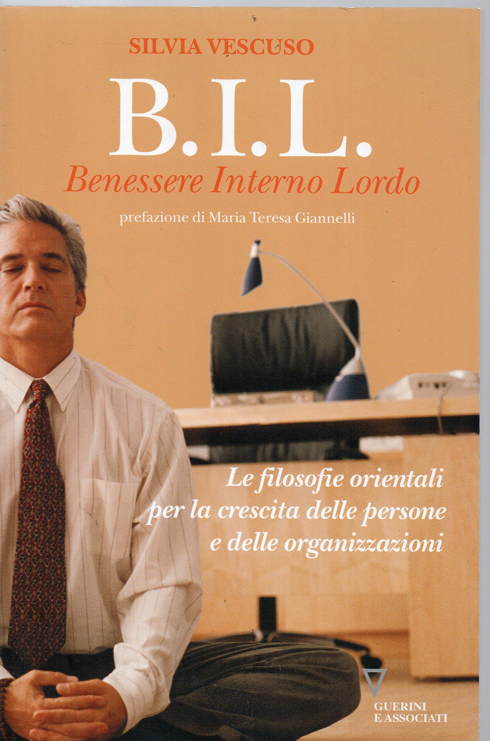 BIL. Benessere interno lordo. Le filosofie orientali per la crescita delle persone e delle organizzazioni Philosophy
