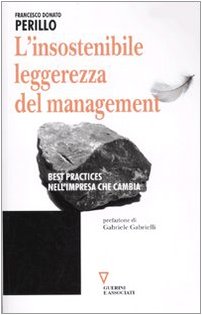 L'insostenibile leggerezza del management. Best practices nell'impresa che cambia Business, Finance & Career