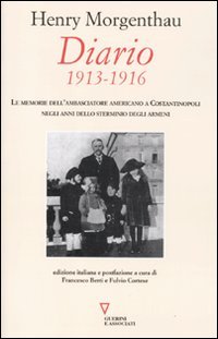 Diario. 1913-1916. Le memorie dell'ambasciatore americano a Costantinopoli negli anni dello sterminio degli Armeni (Carte armene) Politics & Society Books