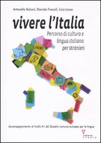 Vivere l'Italia. Percorso di cultura e lingua italiana per stranieri book