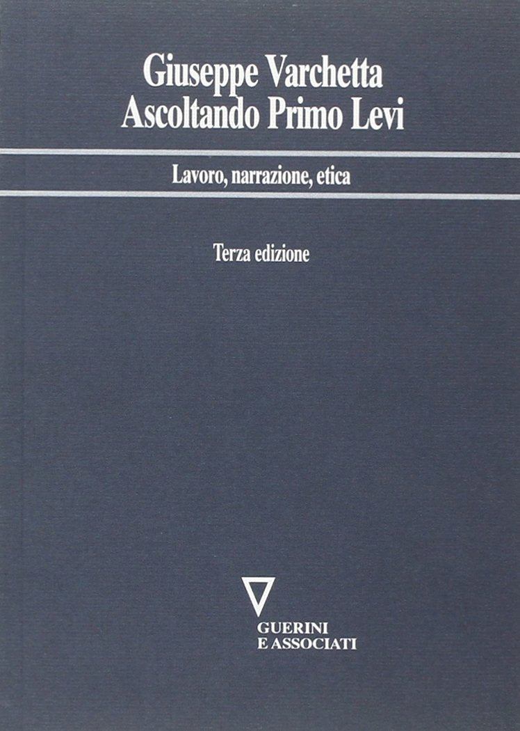 Ascoltando Primo Levi. Lavoro, narrazione, etica book