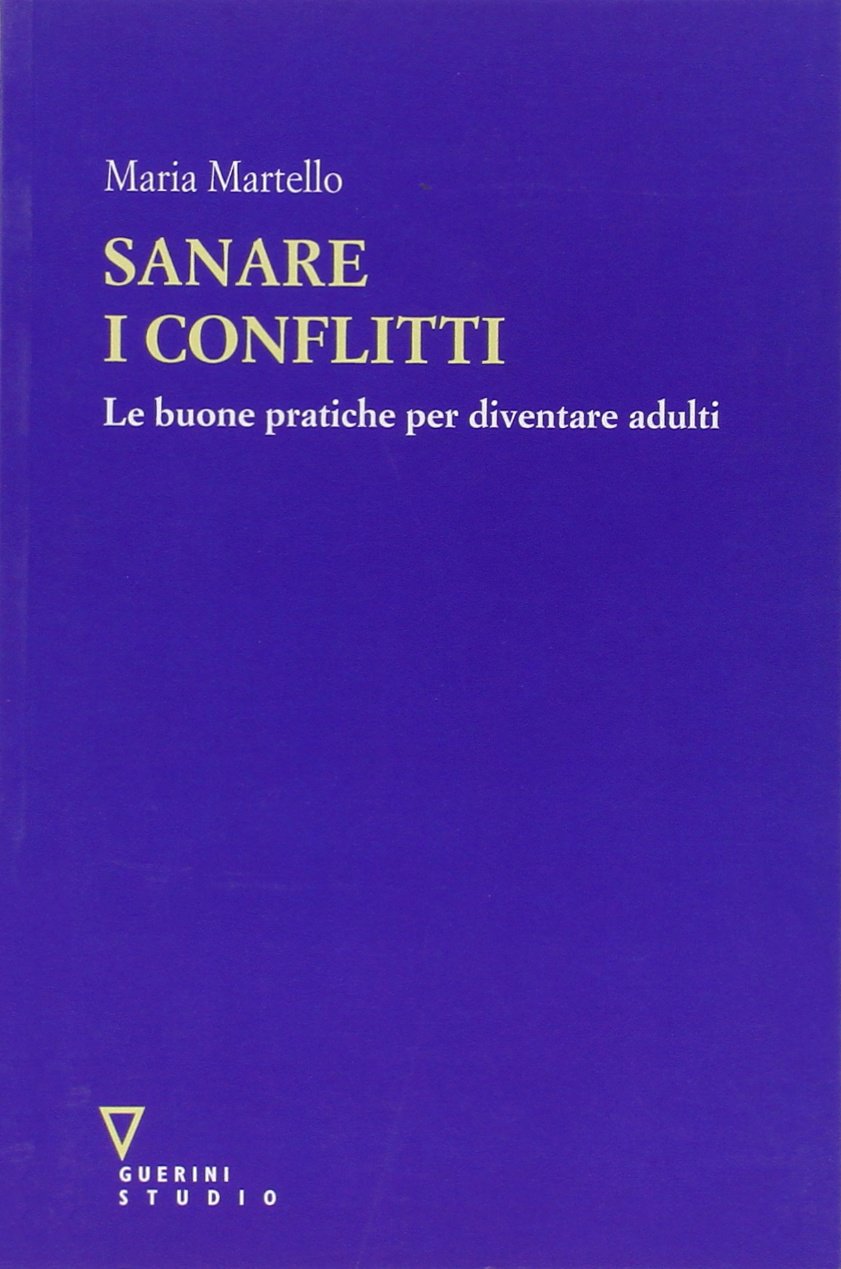 Sanare i conflitti. Le buone pratiche per diventare adulti book