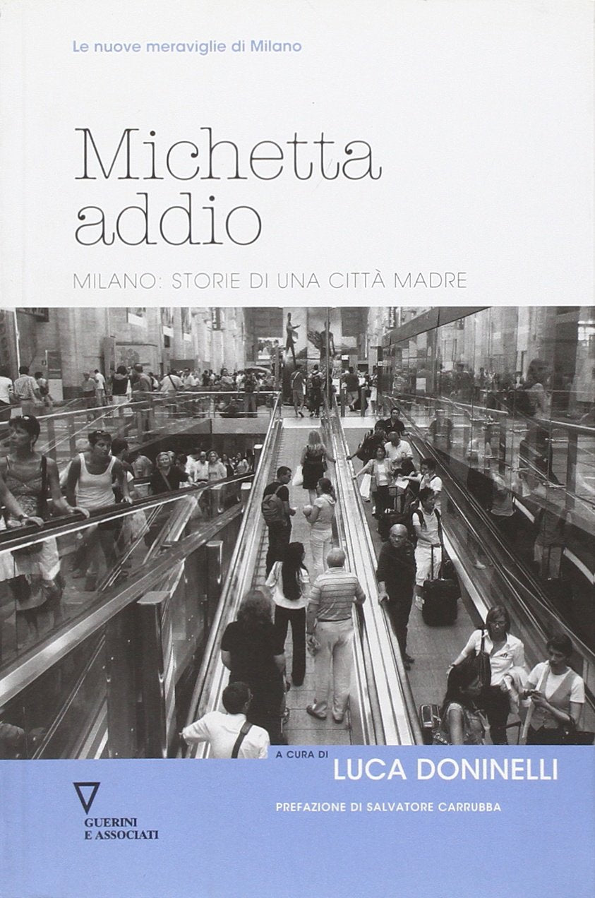 Michetta addio. Milano: storie di una città madre book