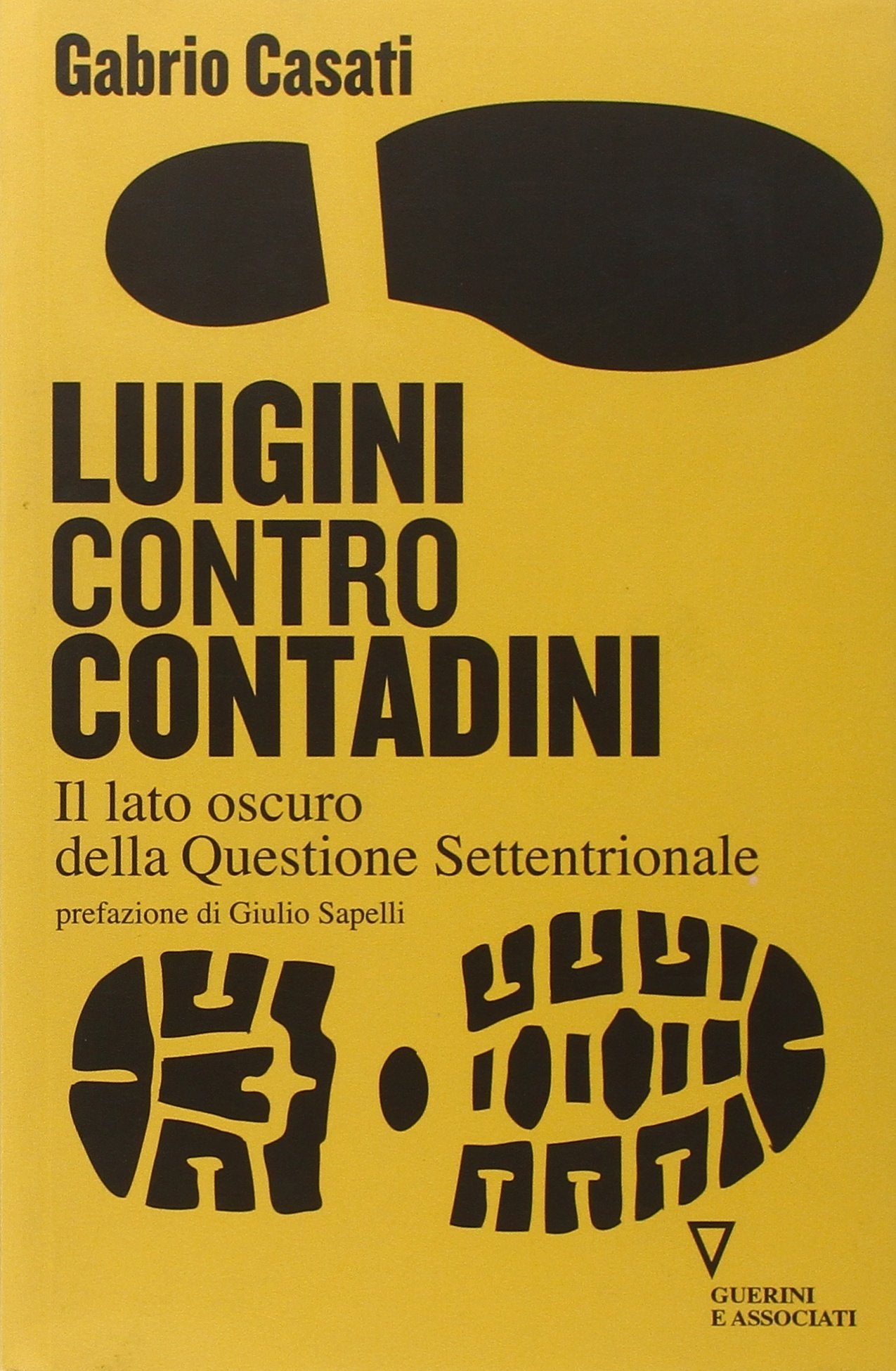Luigini contro contadini. Il lato oscuro della questione settentrionale Business, Finance & Career