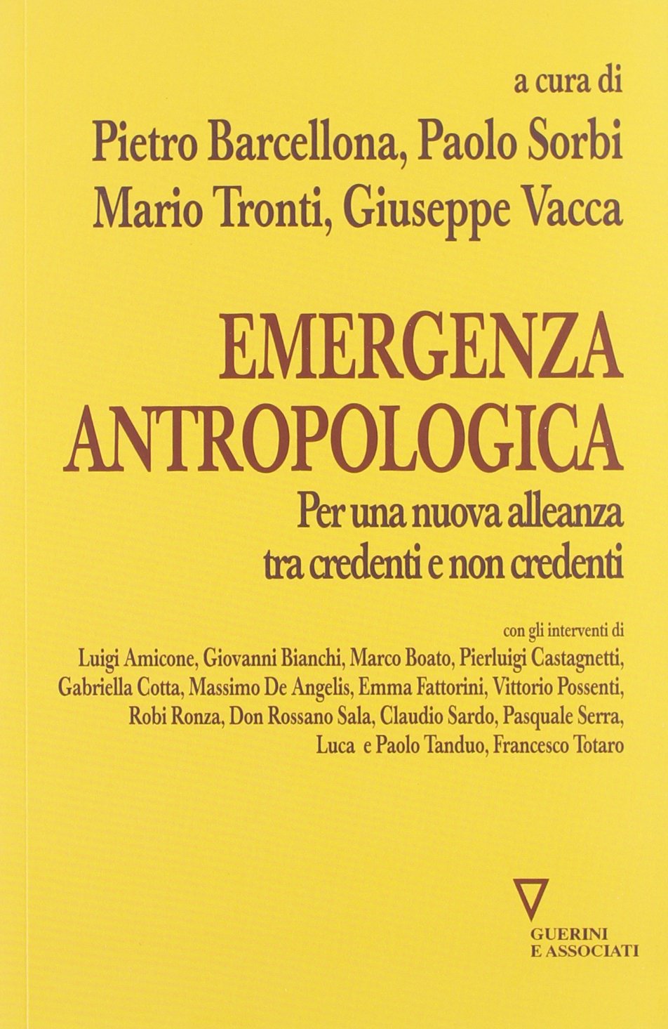 Emergenza antropologica. Per una nuova alleanza tra credenti e non credenti Social Sciences