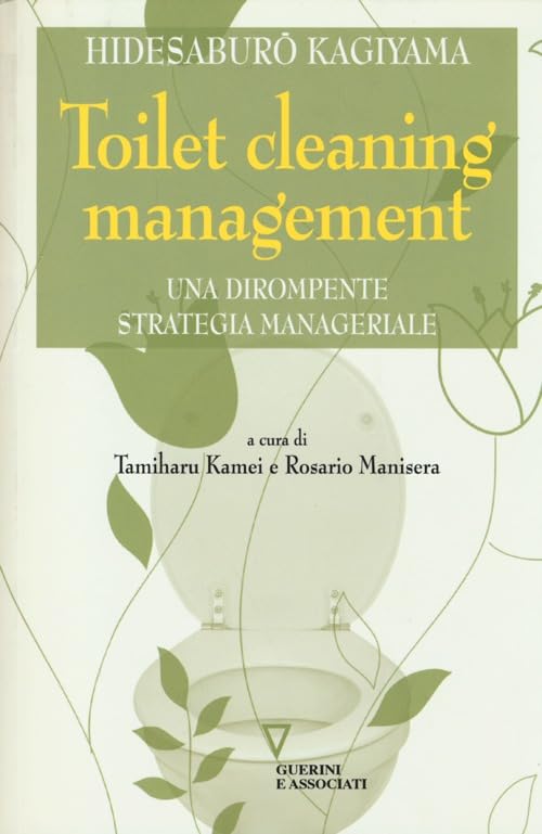 Toilet cleaning management. Una dirompente strategia manageriale Business, Finance & Career