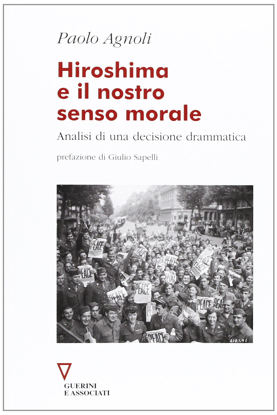 Hiroshima e il nostro senso morale. Analisi di una decisione drammatica book
