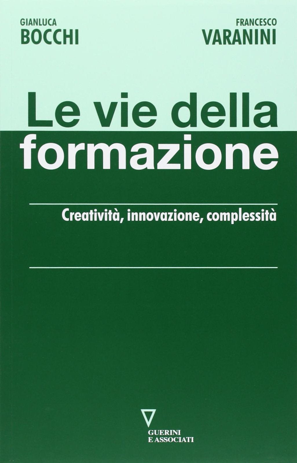 Le vie della formazione. Creatività, innovazione, complessità book