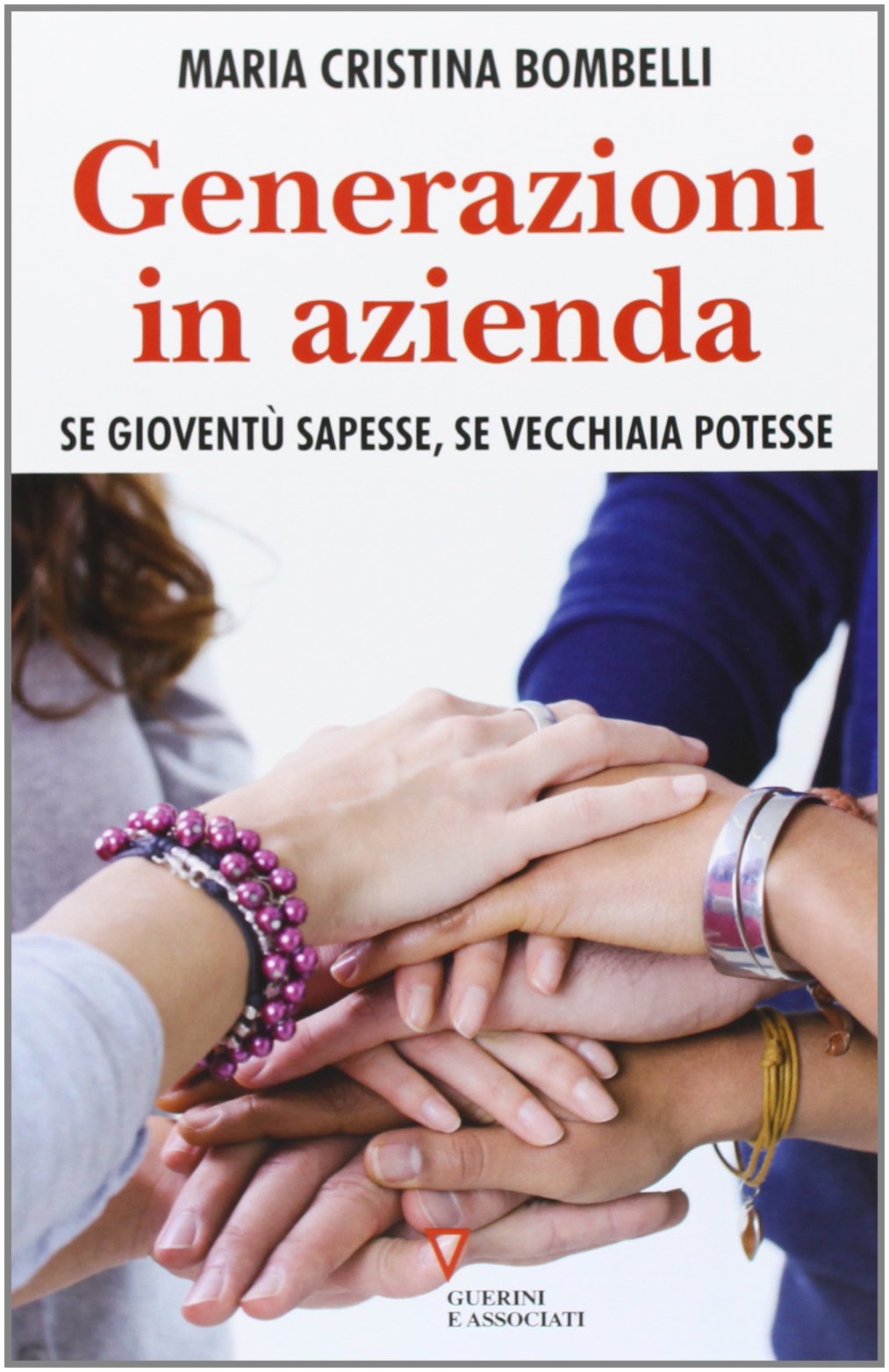 Generazioni in azienda. Se gioventù sapesse, se vecchiaia potesse book