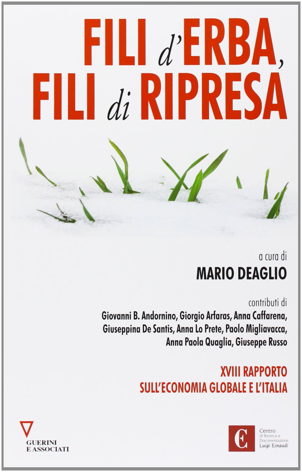 Fili d'erba, fili di ripresa. XVIII rapporto sull'economia globale e l'Italia book