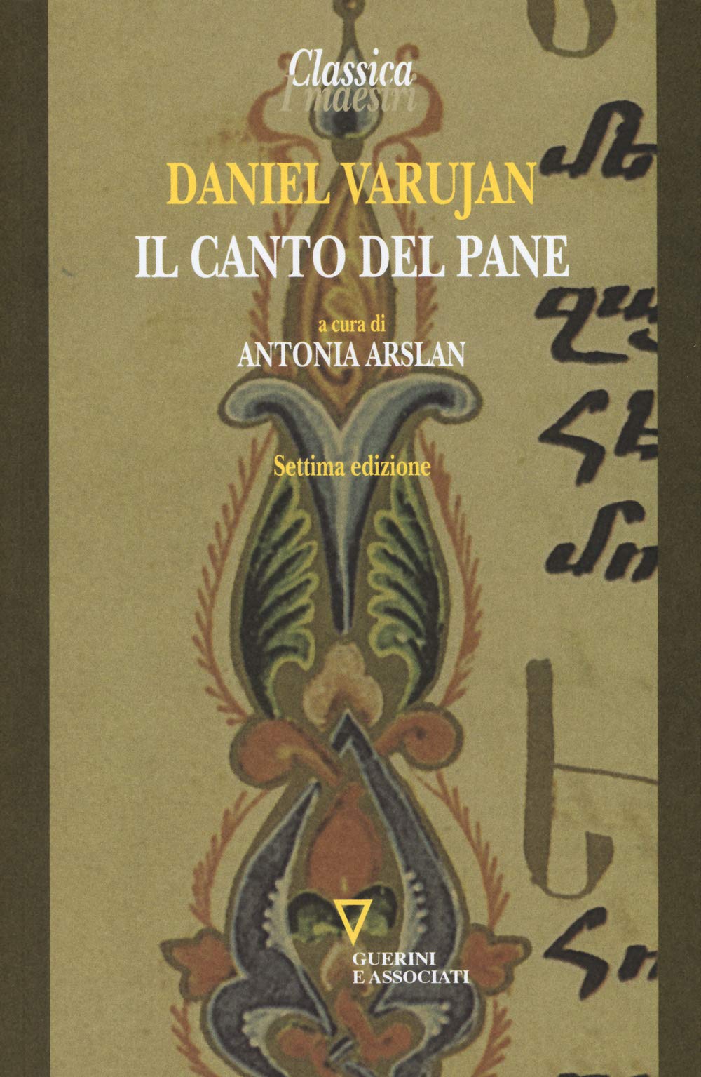 Il canto del pane. Testo armeno a fronte (Classica. I maestri, Band 3) Poetry
