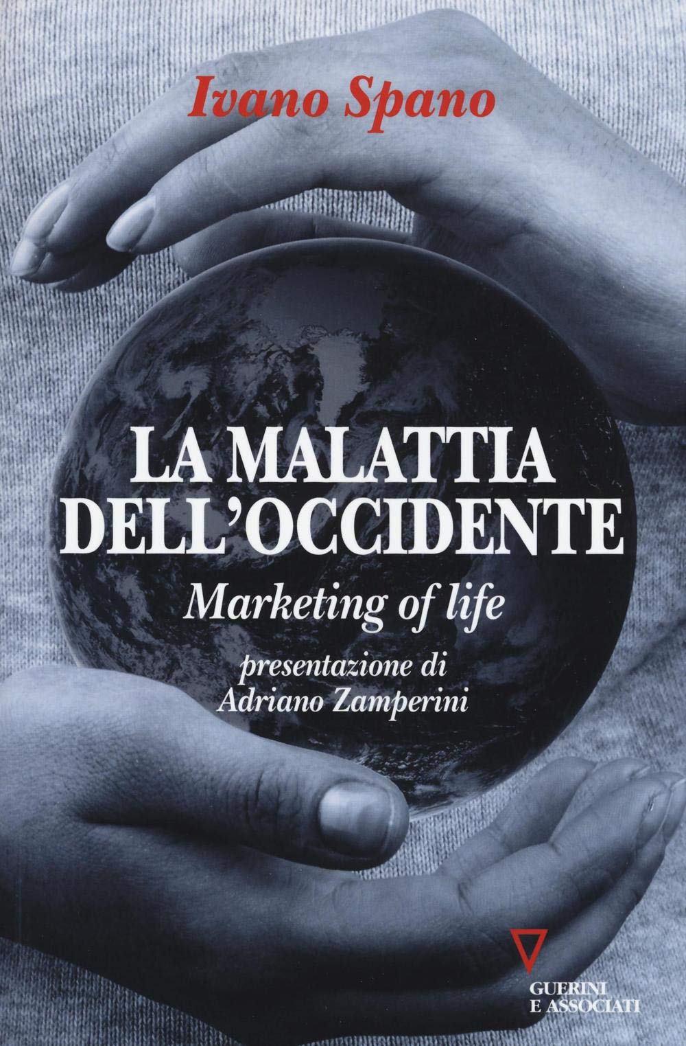 La malattia dell'Occidente. Marketing of life book