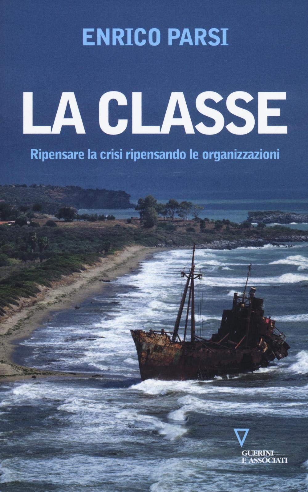 La classe. Ripensare la crisi ripensando le organizzazioni Social Sciences