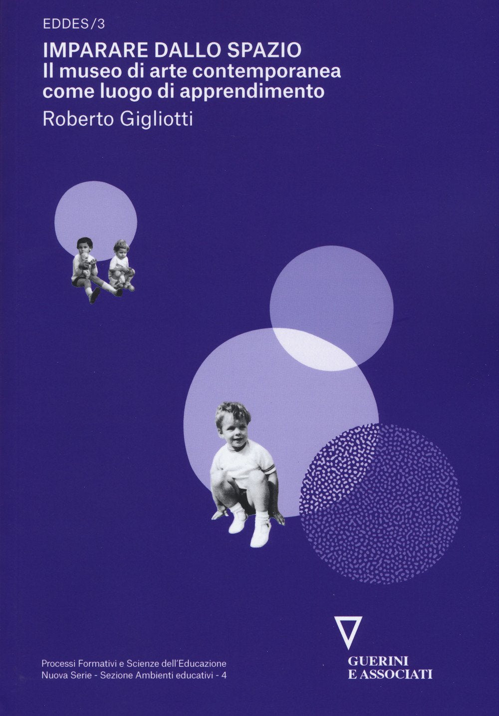 Imparare dallo spazio. Il museo di arte contemporanea come luogo di apprendimento. EDDES/3 book
