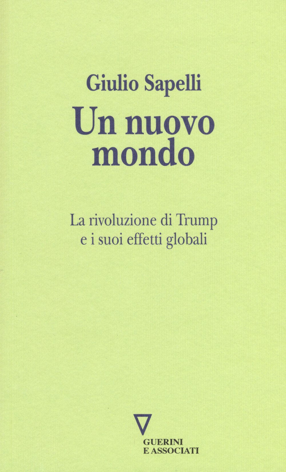 Un nuovo mondo. La rivoluzione di Trump e i suoi effetti globali Business, Finance & Career