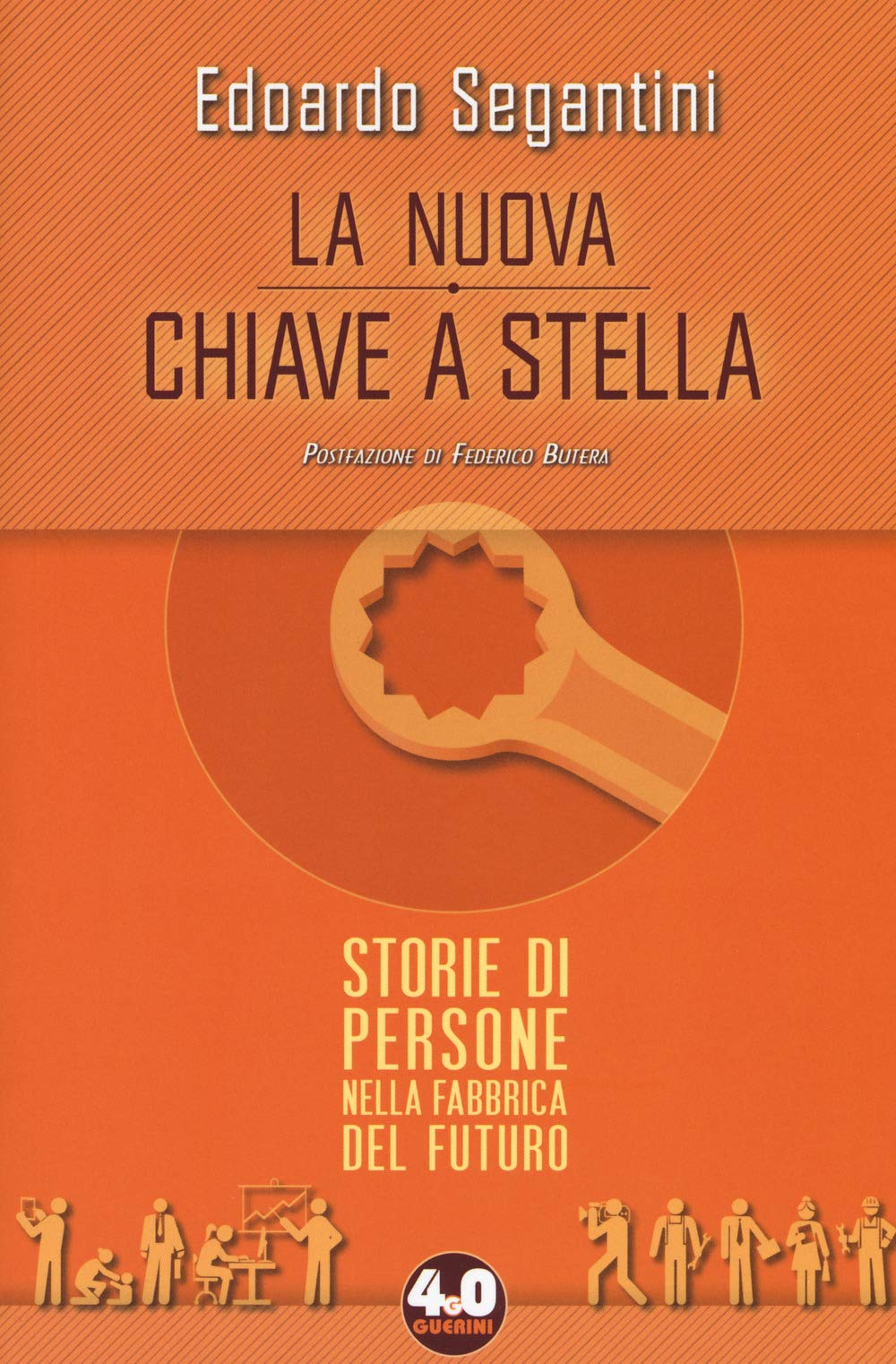La nuova chiave a stella. Storie di persone nella fabbrica del futuro Essays & Short Stories