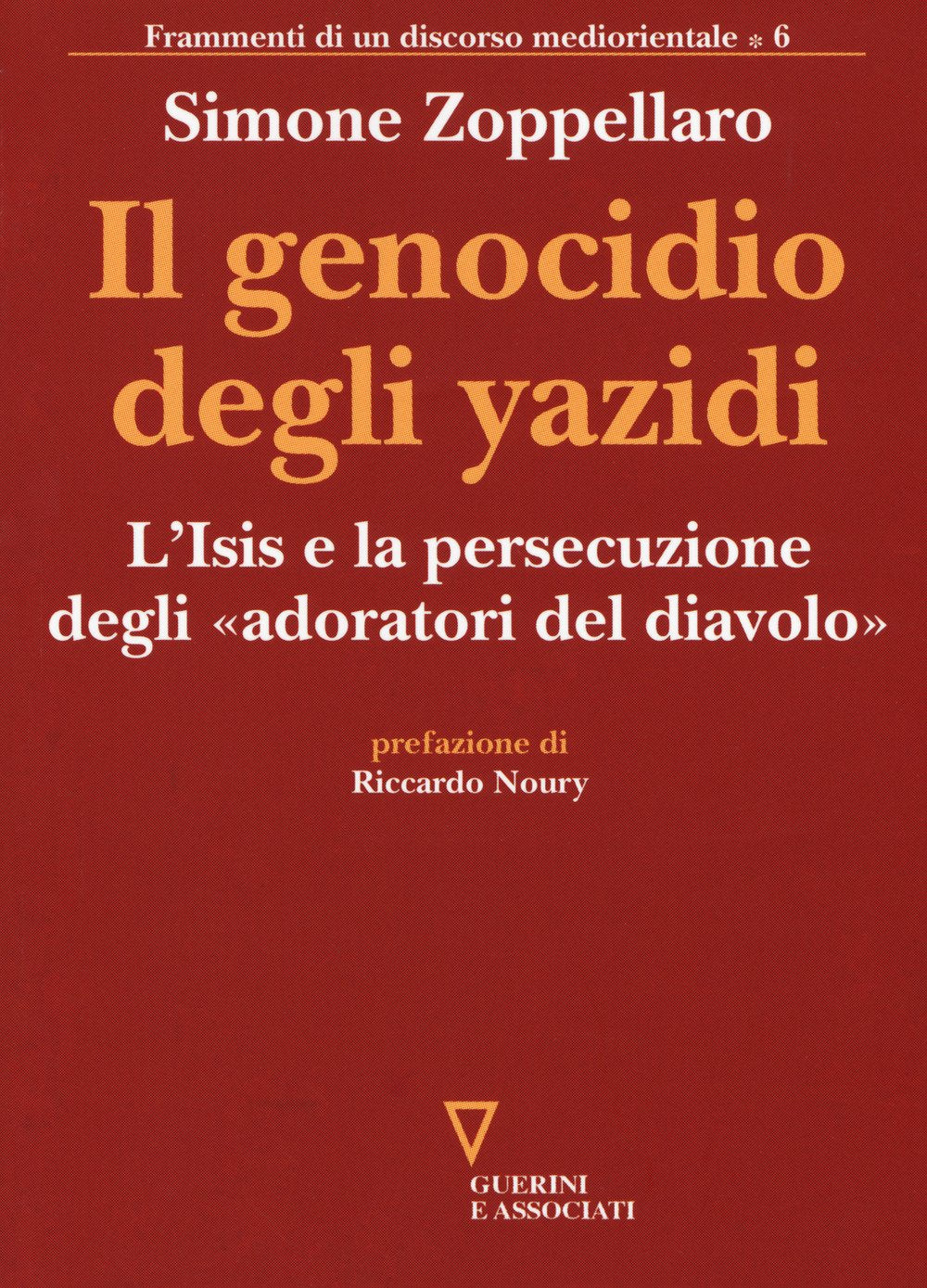 Il genocidio degli yazidi. L'Isis e la persecuzione degli 'adoratori del diavolo' book