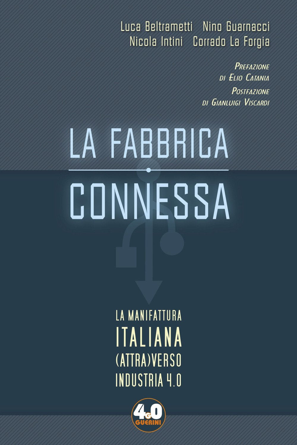 La fabbrica connessa. La manifattura italiana (attra)verso industria 4.0 book