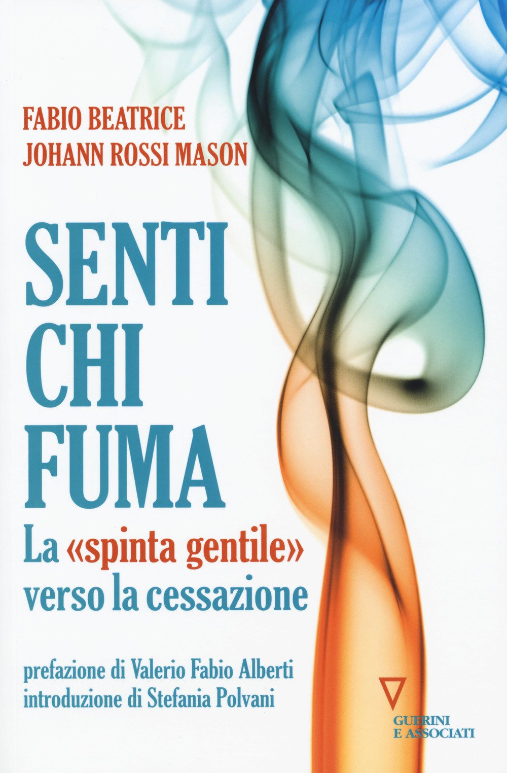 Senti chi fuma. La «spinta gentile» verso la cessazione Health, Nutrition & Fitness