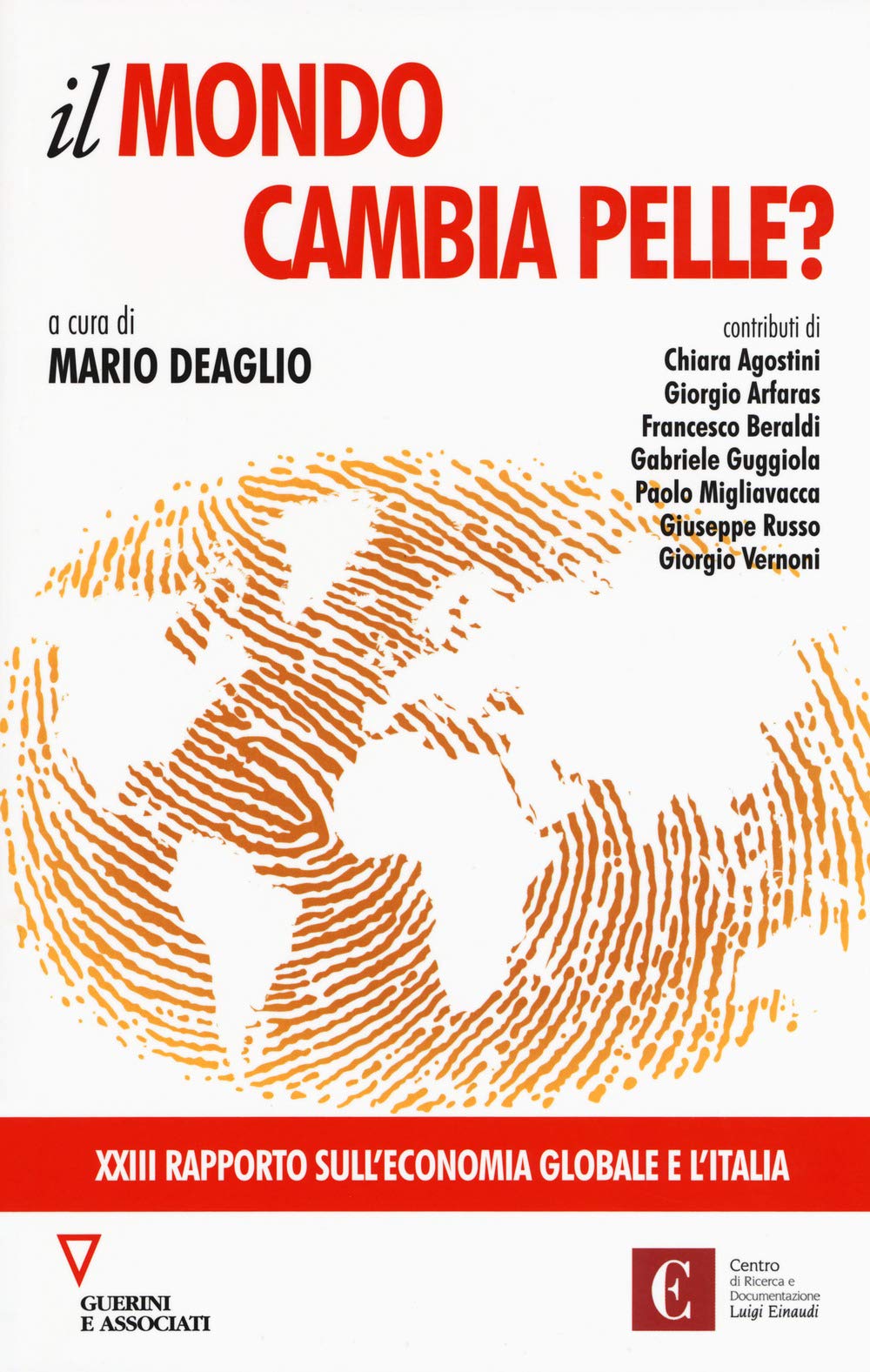 Il mondo cambia pelle? 23º rapporto sull'economia globale e l'Italia (Centro Einaudi, Band 23) Business, Finance & Career