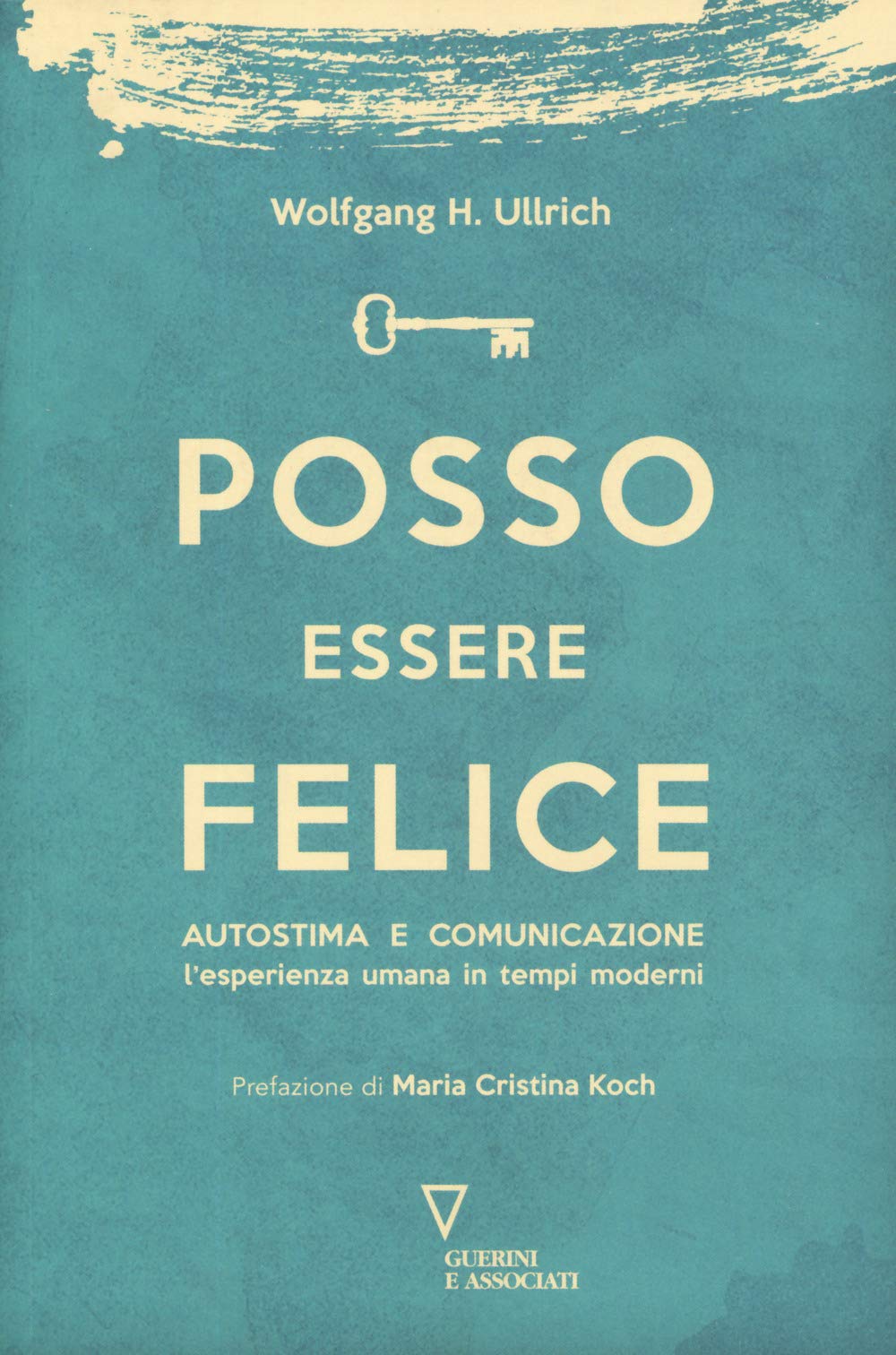 Posso essere felice. Autostima e comunicazione. L'esperienza umana in tempi moderni book
