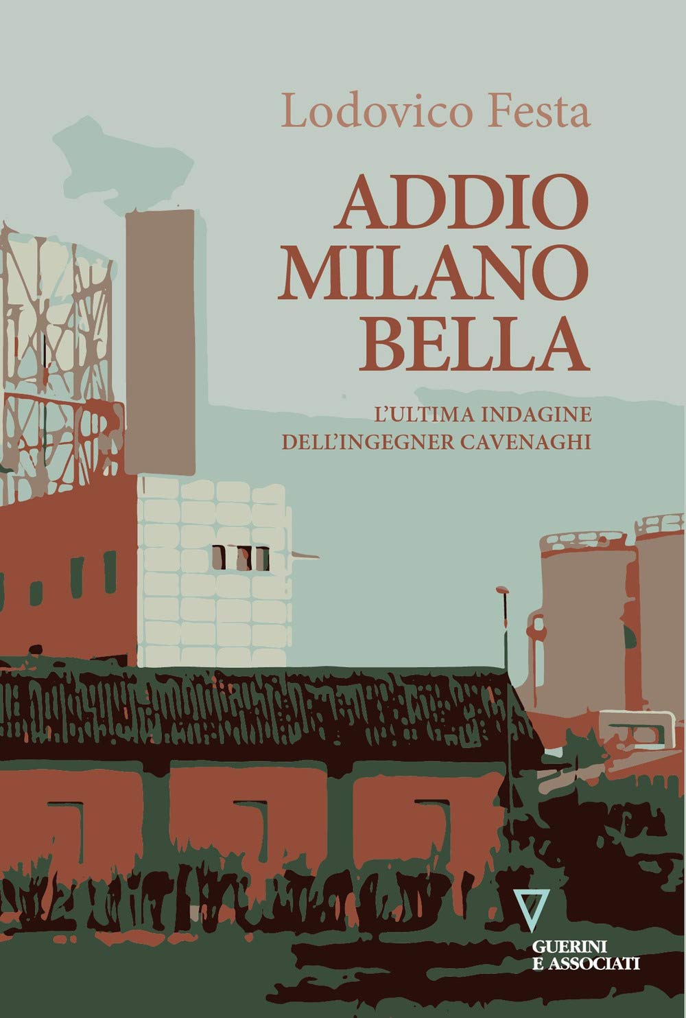 Addio Milano bella. L'ultima indagine dell'ingegner Cavenaghi book