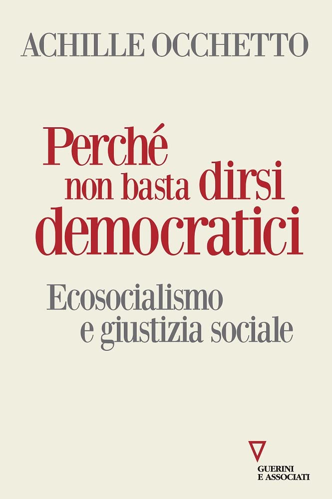 Perché non basta dirsi democratici. Ecosocialismo e giustizia sociale Social Sciences