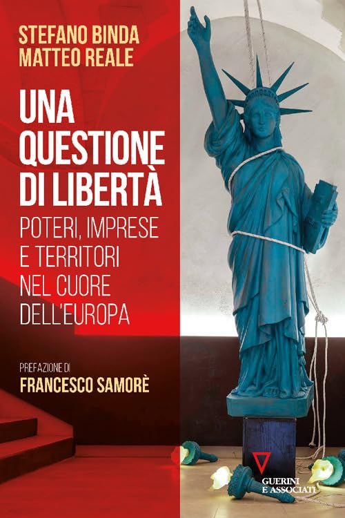 Una questione di libertà. Poteri, imprese e territori nel cuore dell'Europa book