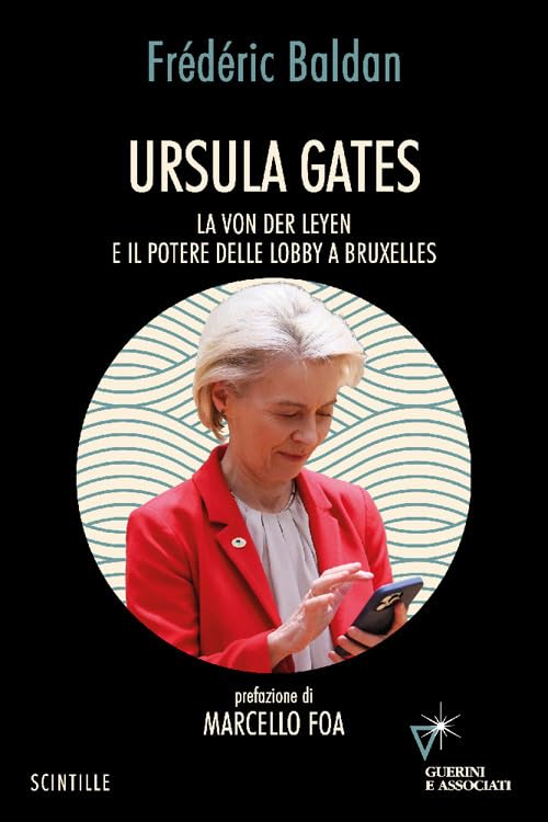 Ursula Gates. La von der Leyen e il potere delle lobby (Scintille) Books