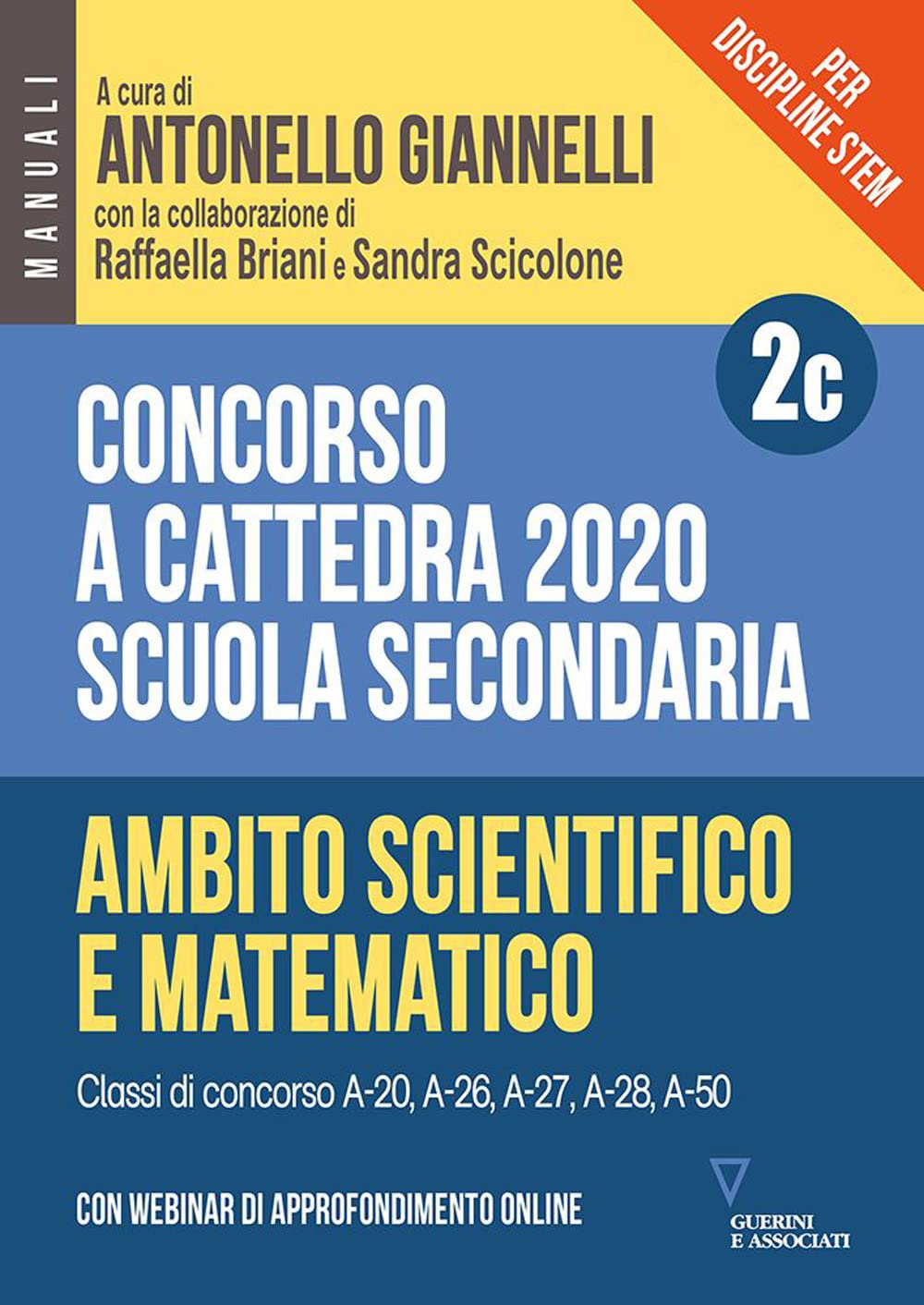 Concorso a cattedra 2020. Per discipline STEM. Scuola secondaria. Con webinar di approfondimento online. Ambito scientifico-matematico (Vol. 2C) book