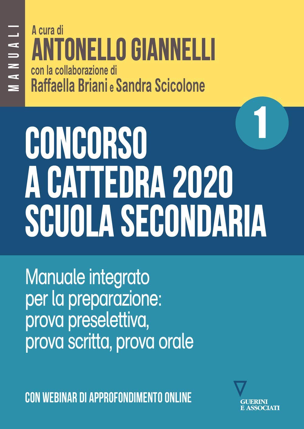 Concorso a cattedra 2020. Scuola secondaria. Con espansione online. Manuale integrato per la preparazione: prova preselettiva, prova scritta, prova orale (Vol. 1) book