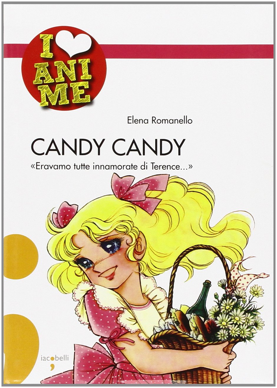 Candy Candy. «Eravamo tutte innamorate di Terence...». Ediz. illustrata book
